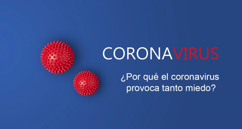 ¿Por qué el coronavirus provoca tanto miedo?